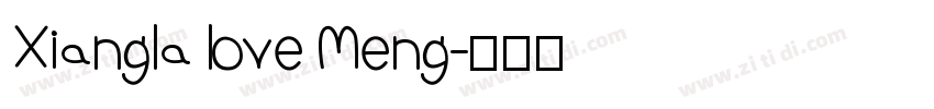 Xiangla love Meng字体转换